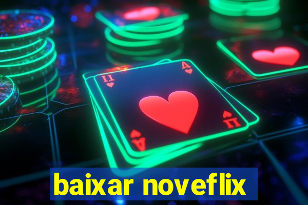 baixar noveflix